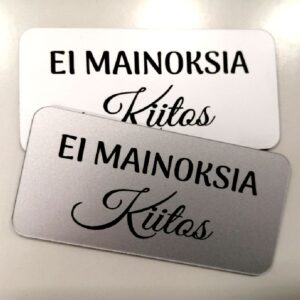Ei mainoksia - kaiverrettu kyltti Materiaali: lasermuovi Koko: 8 x 4cm